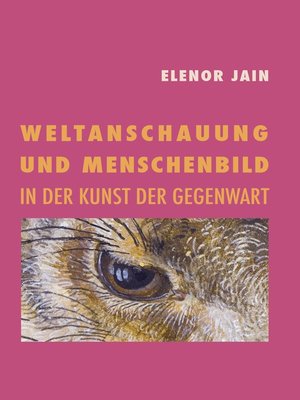 cover image of Weltanschauung und Menschenbild in der Kunst der Gegenwart